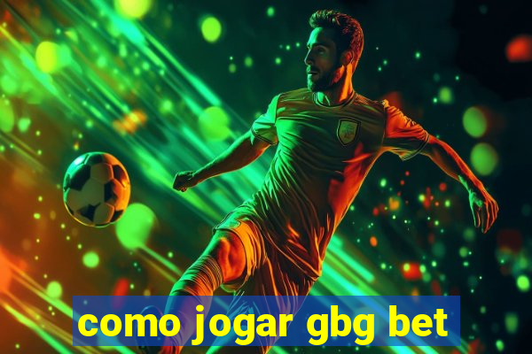 como jogar gbg bet