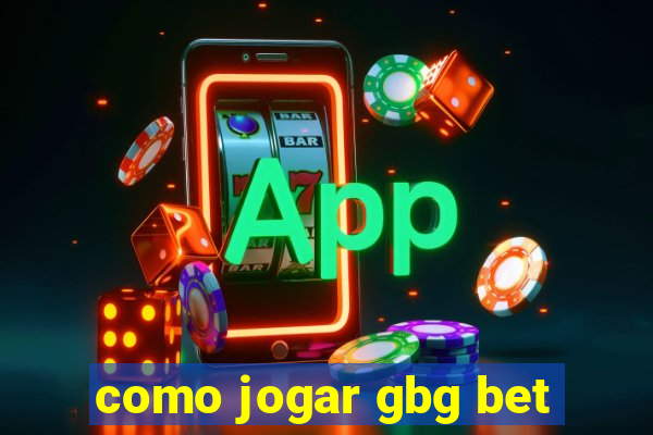 como jogar gbg bet