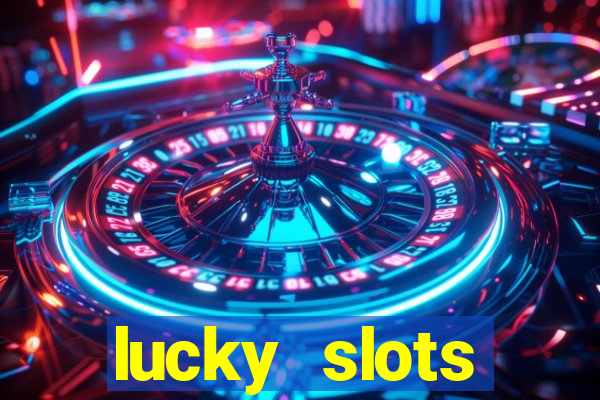 lucky slots dinheiro real