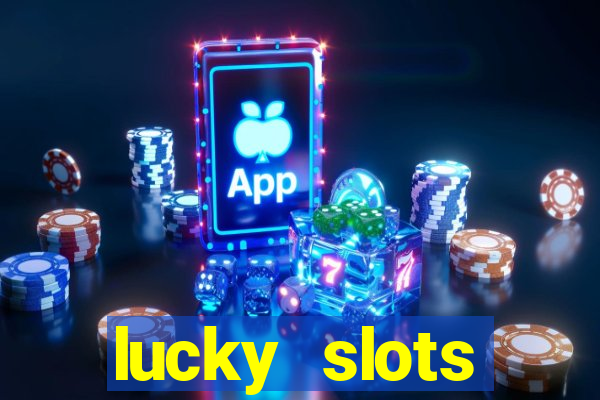 lucky slots dinheiro real