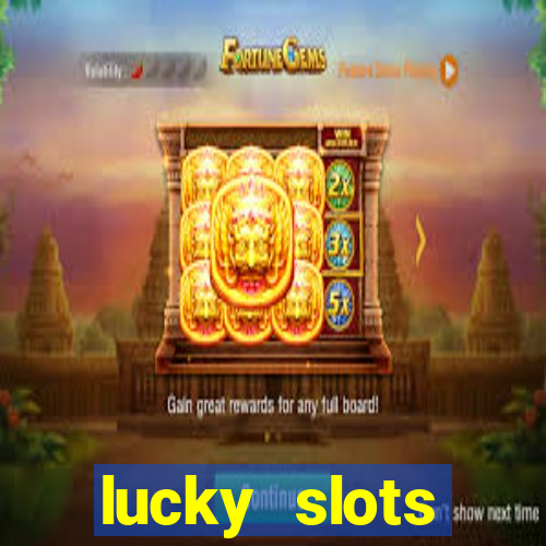 lucky slots dinheiro real