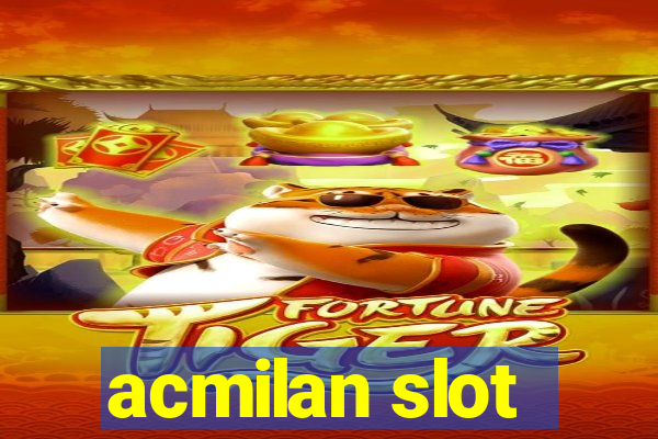 acmilan slot