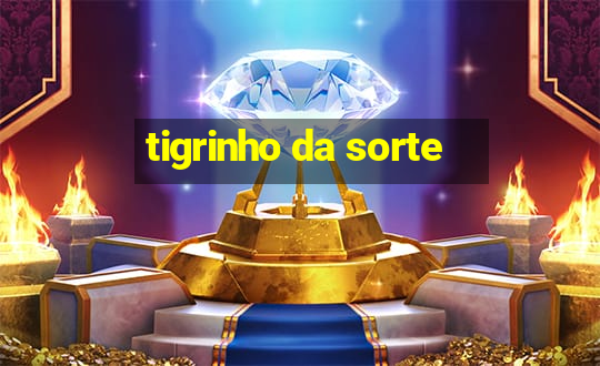 tigrinho da sorte