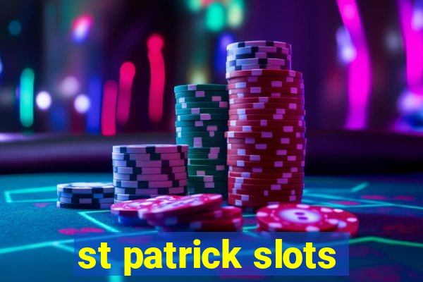 st patrick slots