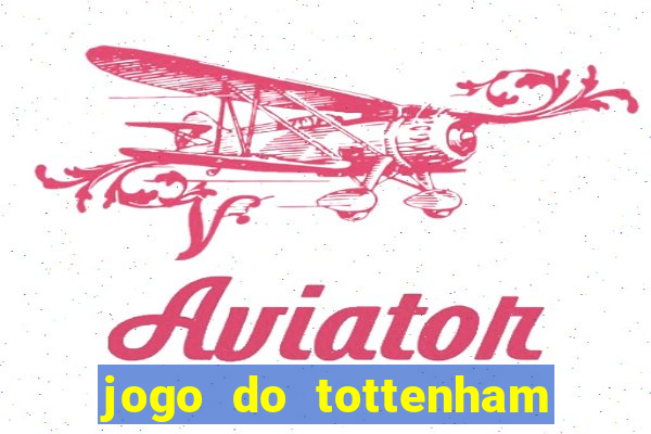 jogo do tottenham hoje palpite