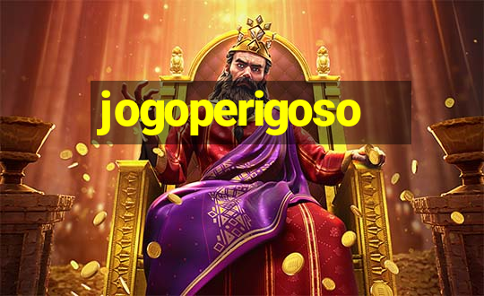 jogoperigoso