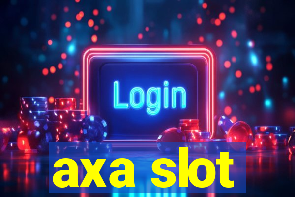 axa slot