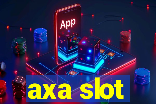 axa slot