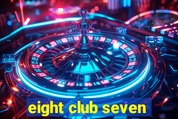 eight club seven