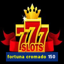 fortuna cromado 150