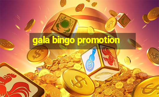 gala bingo promotion