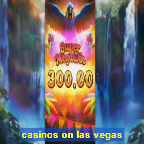 casinos on las vegas