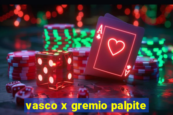 vasco x gremio palpite