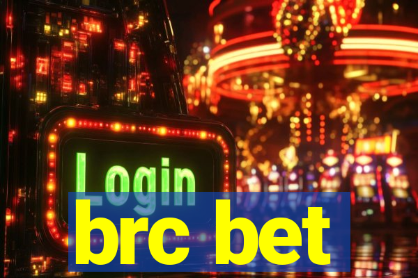 brc bet