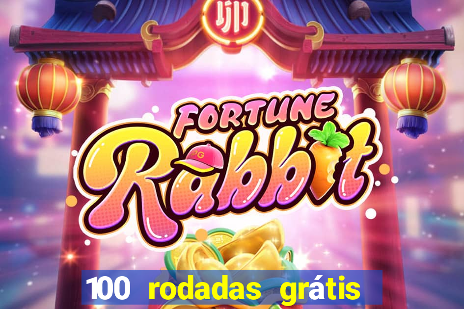 100 rodadas grátis no cadastro