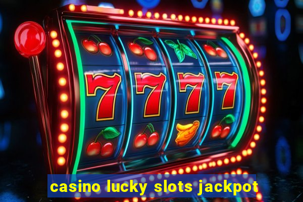 casino lucky slots jackpot