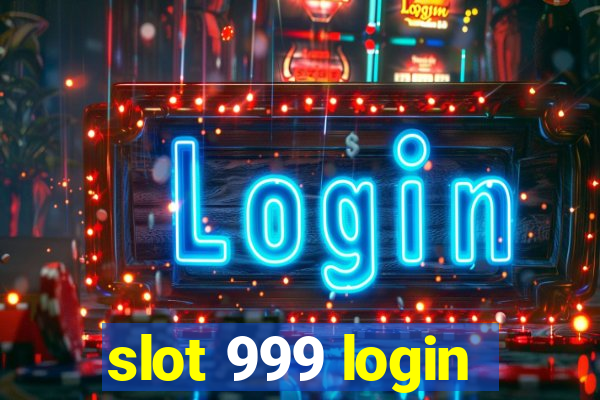 slot 999 login