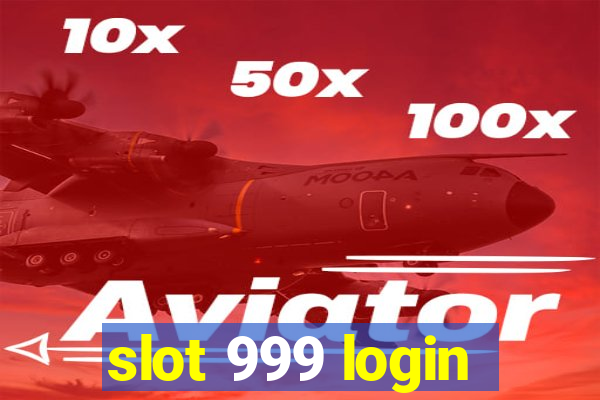 slot 999 login