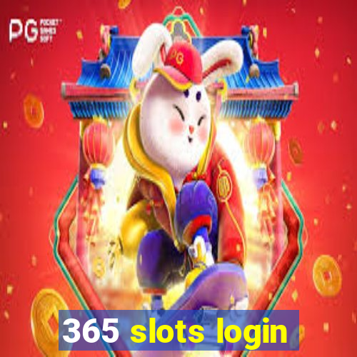 365 slots login