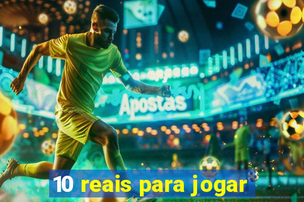 10 reais para jogar