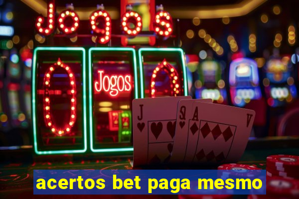 acertos bet paga mesmo