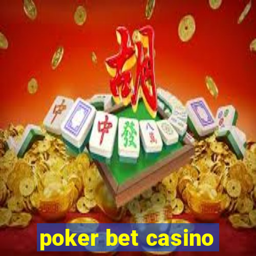 poker bet casino