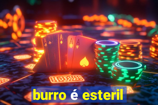 burro é esteril