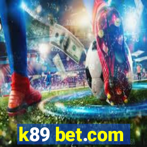 k89 bet.com