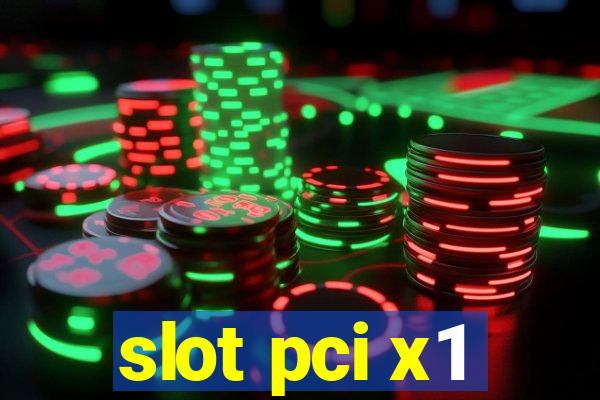 slot pci x1