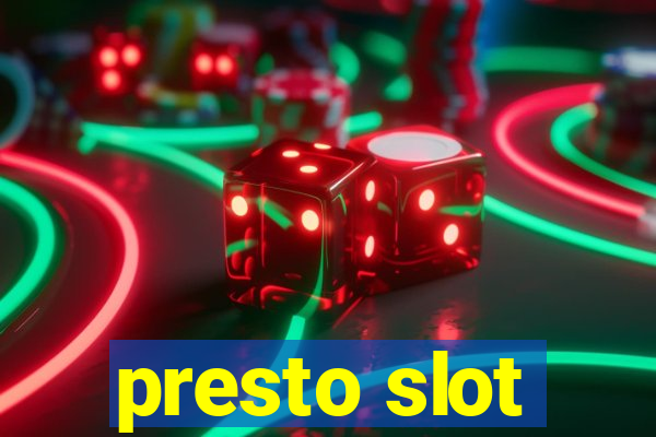 presto slot