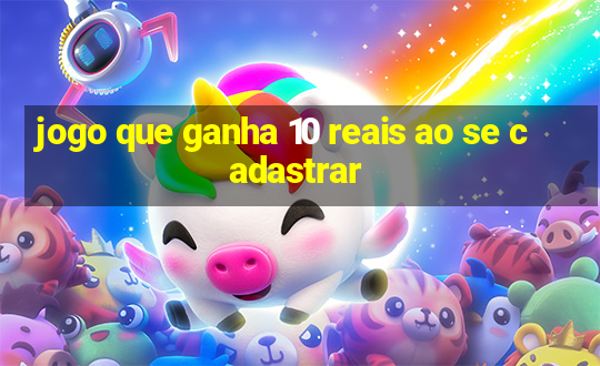 jogo que ganha 10 reais ao se cadastrar