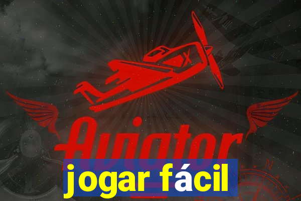 jogar fácil