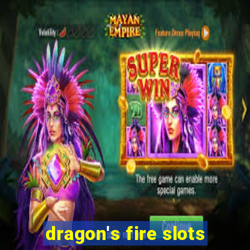 dragon's fire slots