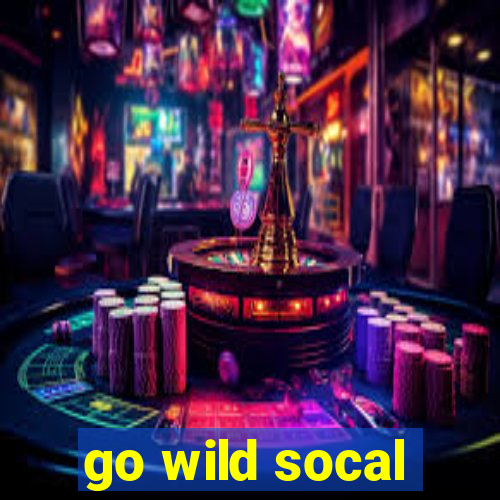 go wild socal