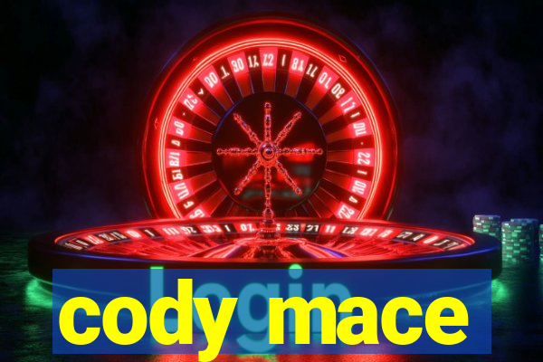 cody mace