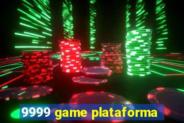 9999 game plataforma