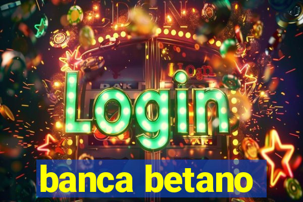 banca betano