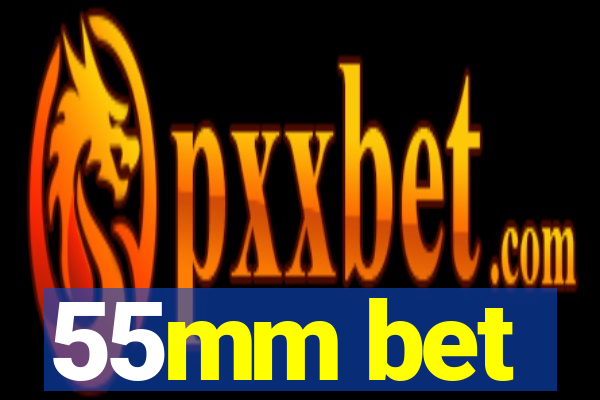 55mm bet