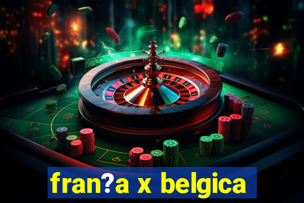 fran?a x belgica