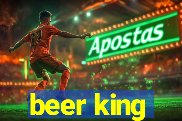 beer king