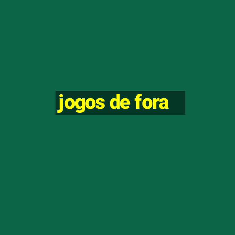 jogos de fora