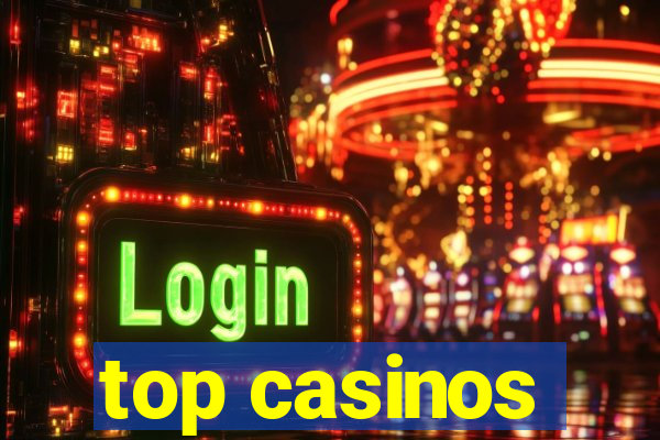 top casinos