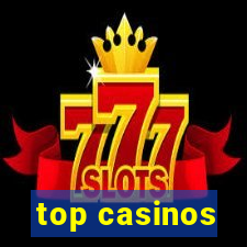 top casinos