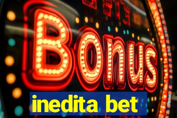 inedita bet