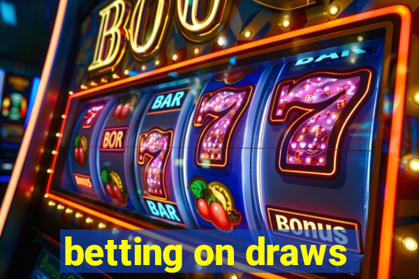 betting on draws