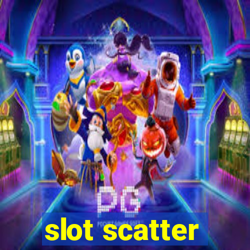 slot scatter