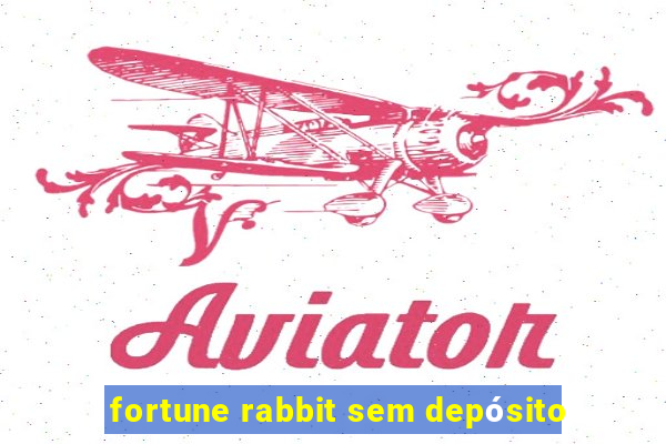 fortune rabbit sem depósito