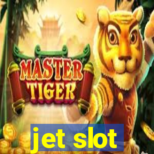 jet slot