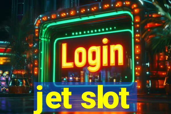 jet slot