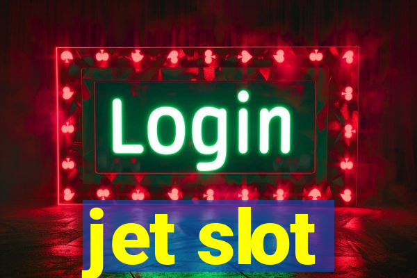 jet slot